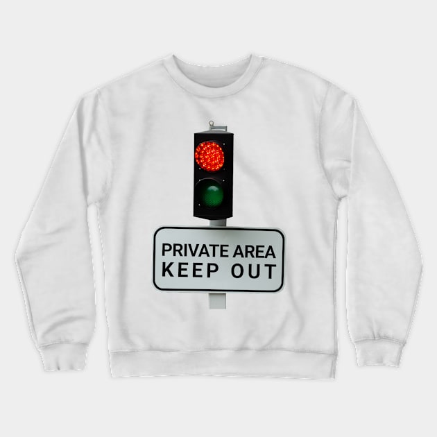 Private Area Keep Out Crewneck Sweatshirt by funfun